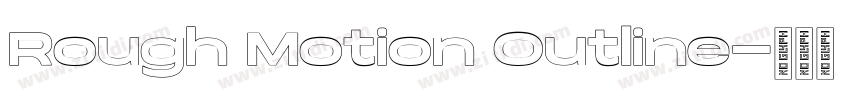 Rough Motion Outline字体转换 Rough Motion Outline字体转换